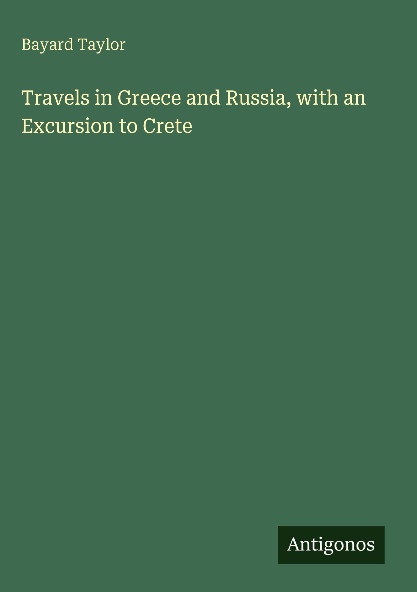 Travels in Greece and Russia, with an Excursion to Crete Classics