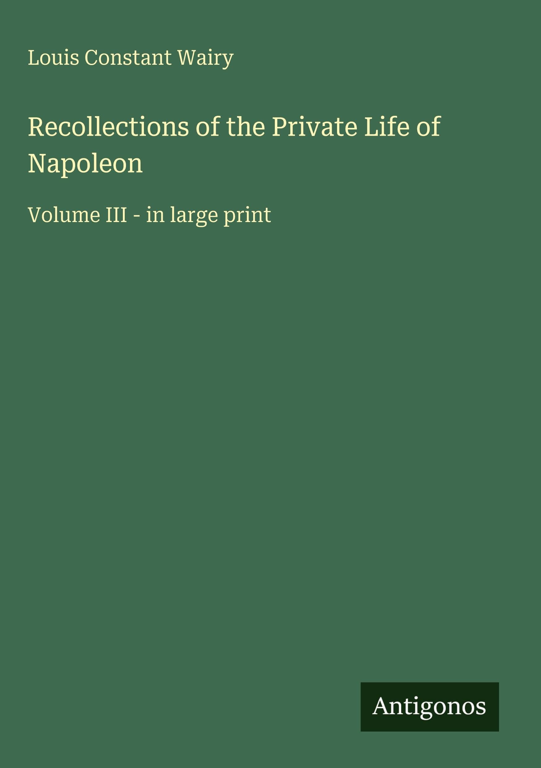 Recollections of the Private Life of Napoleon Classics