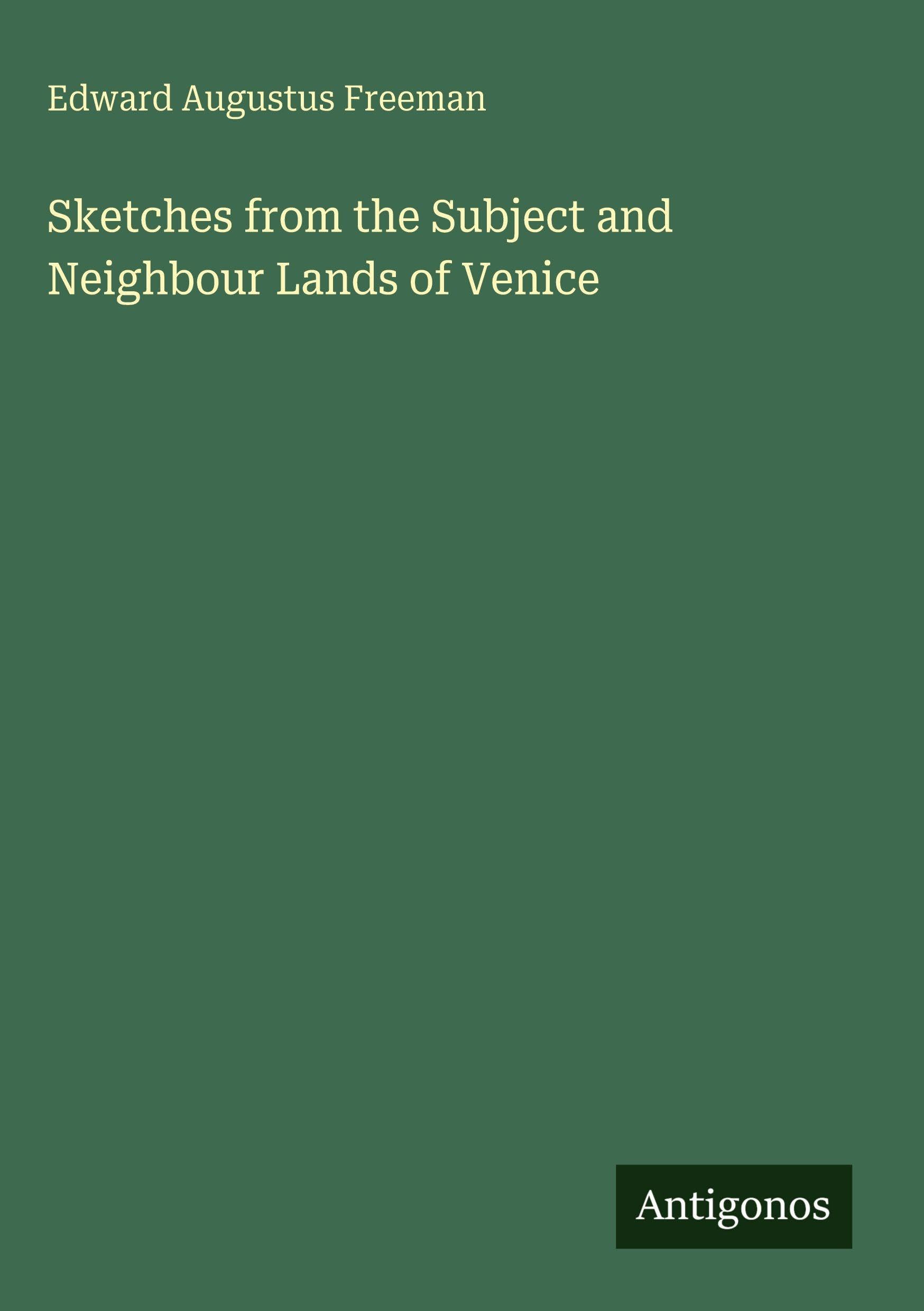 Sketches from the Subject and Neighbour Lands of Venice Classics