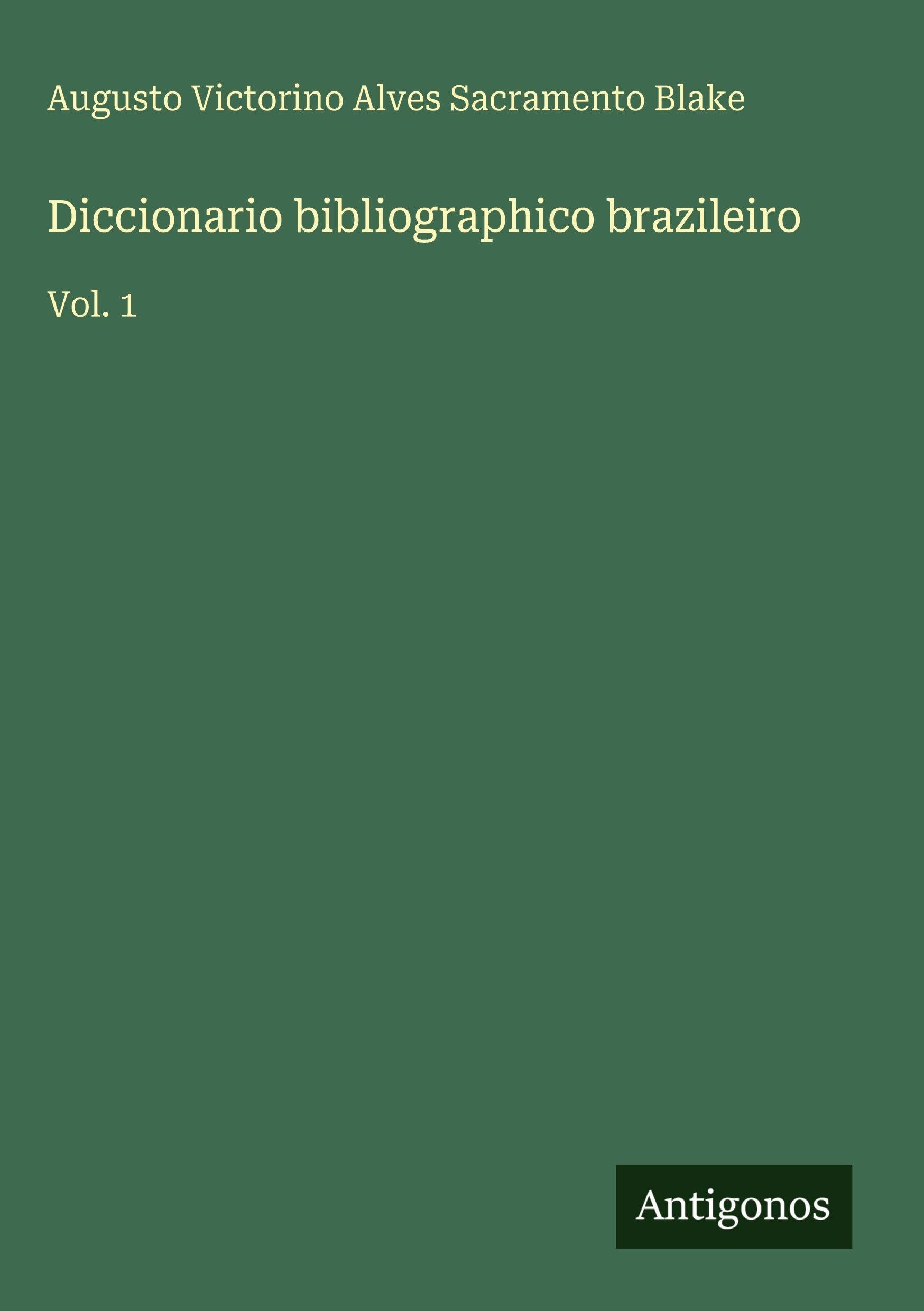 Diccionario bibliographico brazileiro Classics
