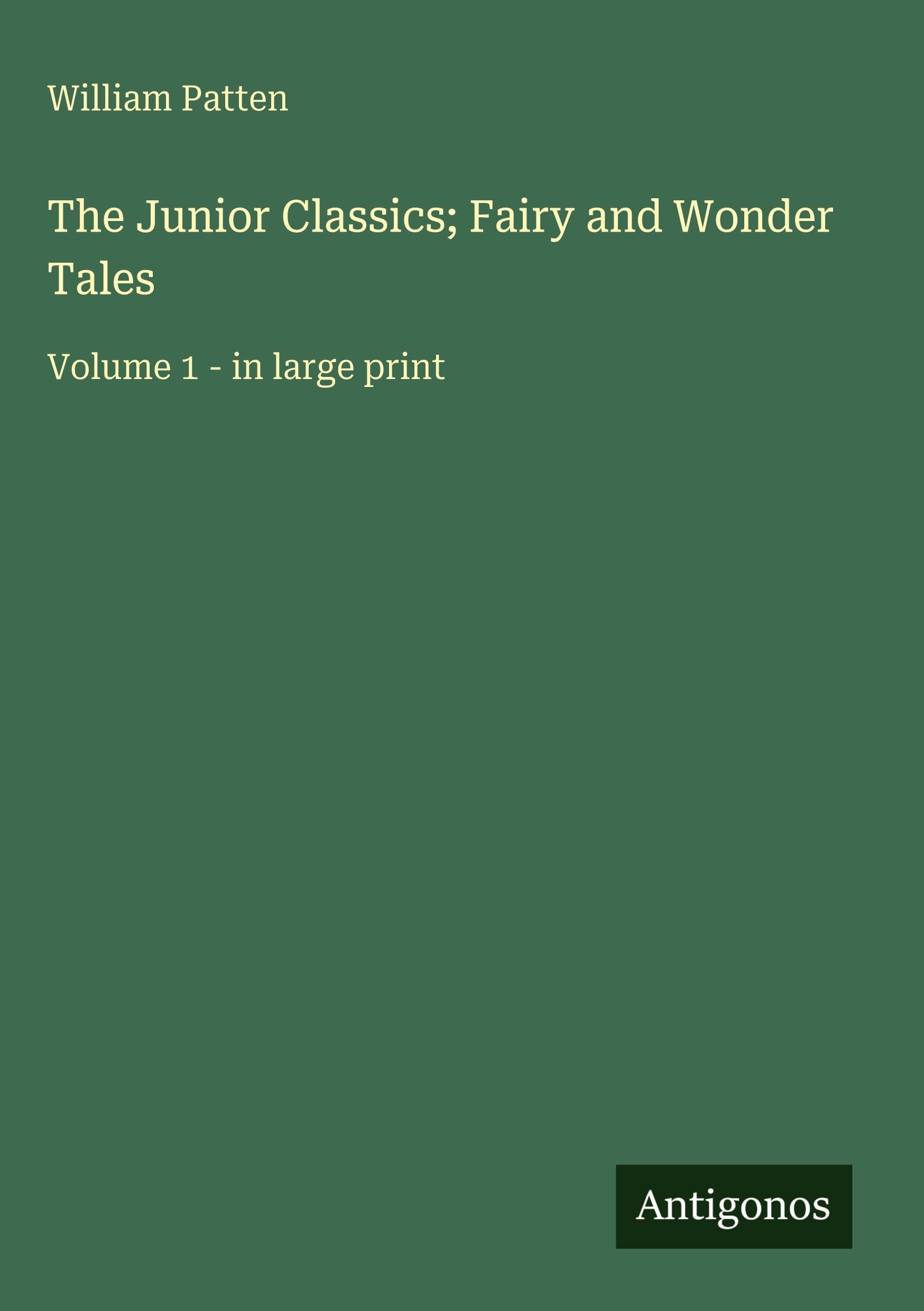 The Junior Classics; Fairy and Wonder Tales Classics