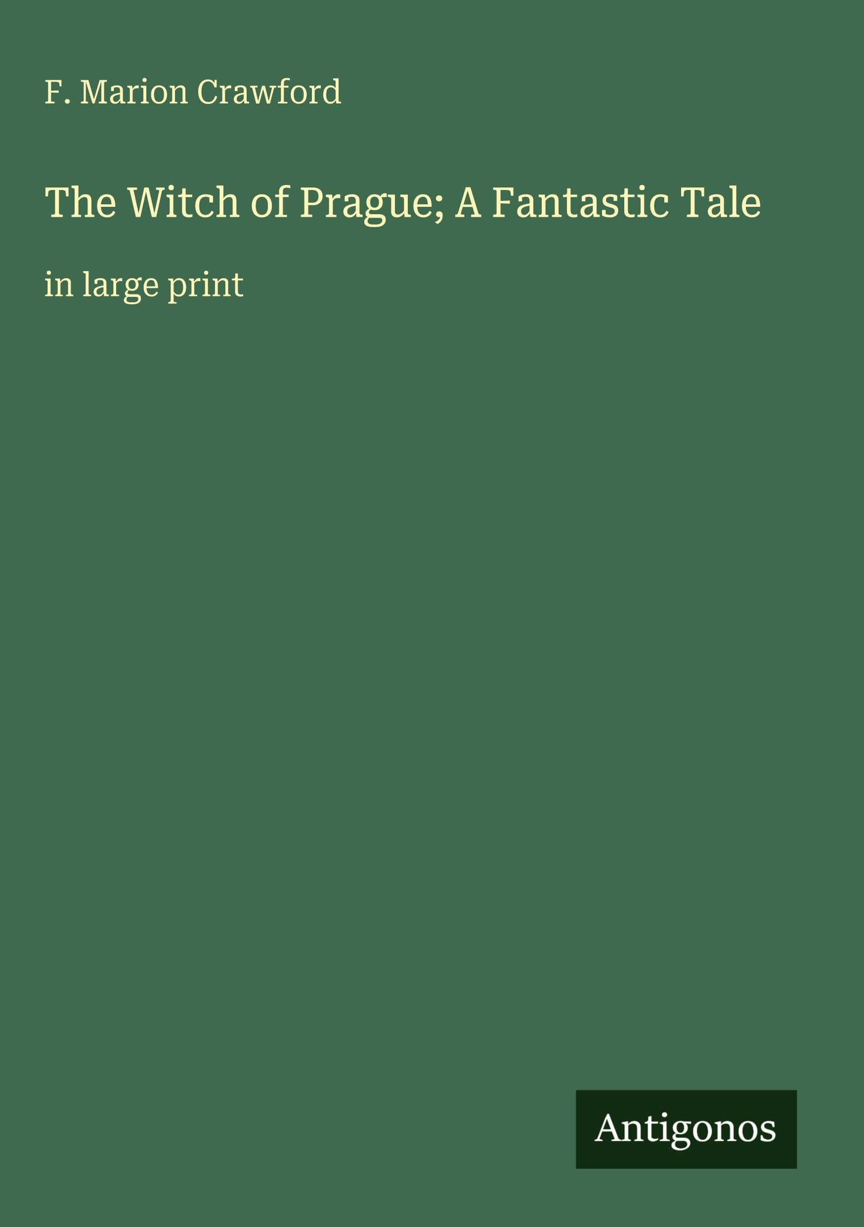 The Witch of Prague; A Fantastic Tale Classics