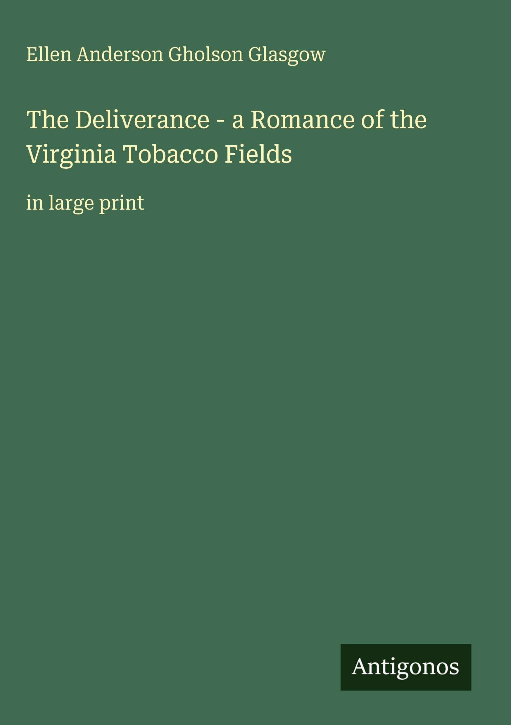 The Deliverance - a Romance of the Virginia Tobacco Fields Classics