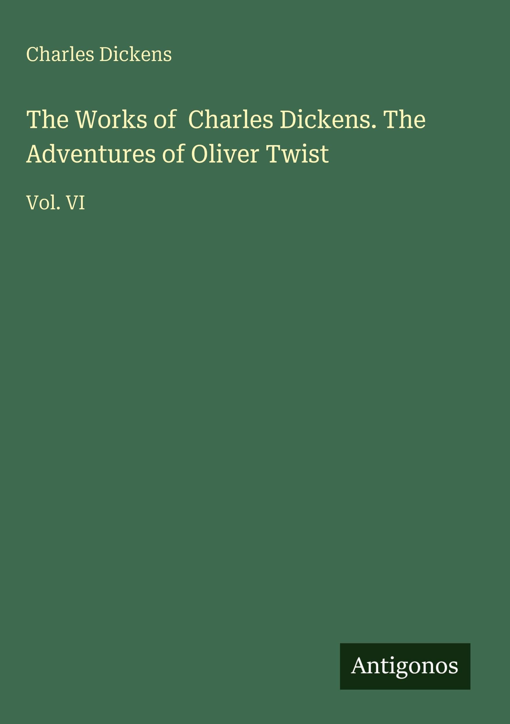 The Works of  Charles Dickens. The Adventures of Oliver Twist Classics