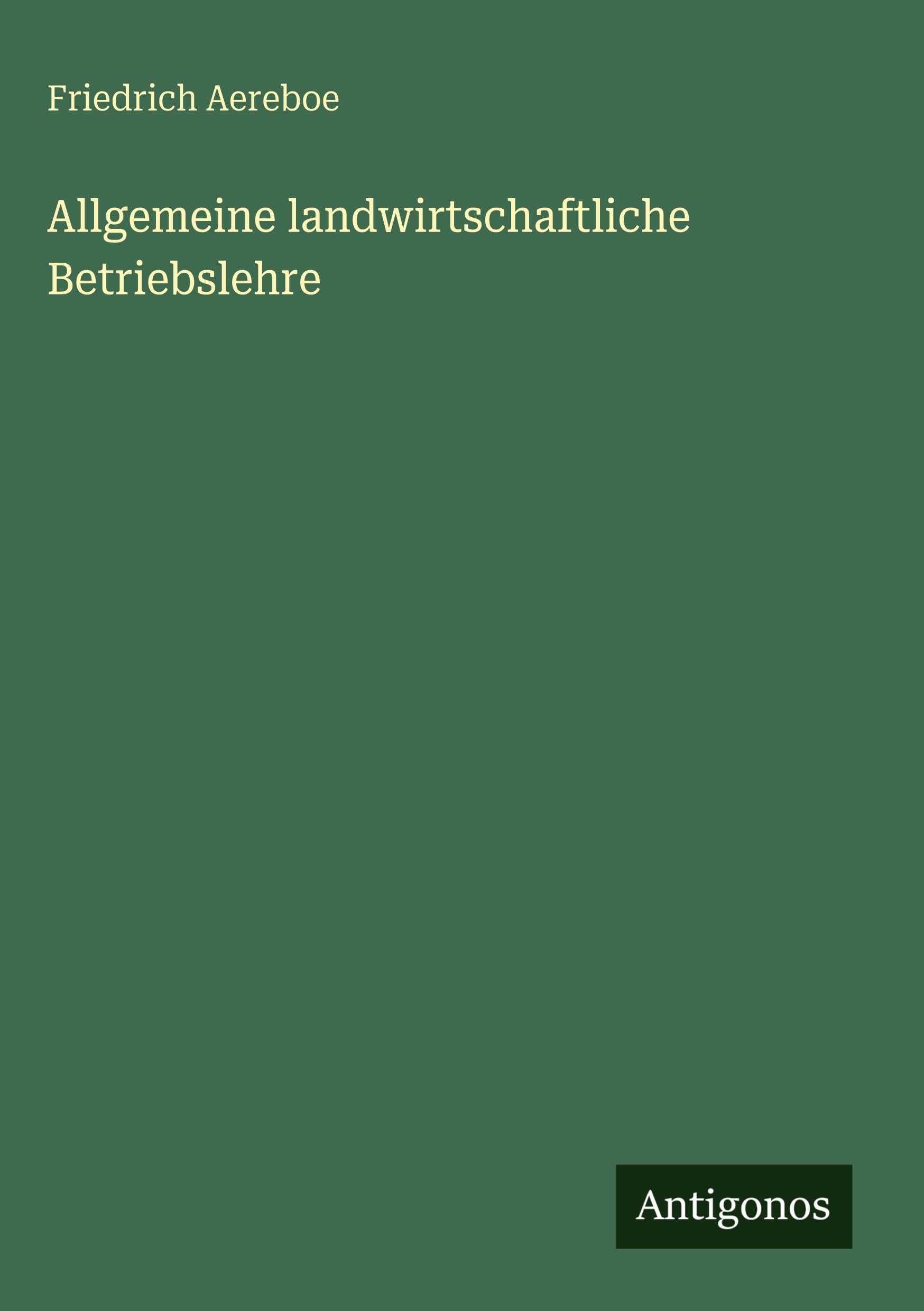 Allgemeine landwirtschaftliche Betriebslehre Classics