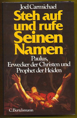 Steh auf und rufe Seinen Namen. Paulus, Erwecker der Christen und Prophet der Heiden Books