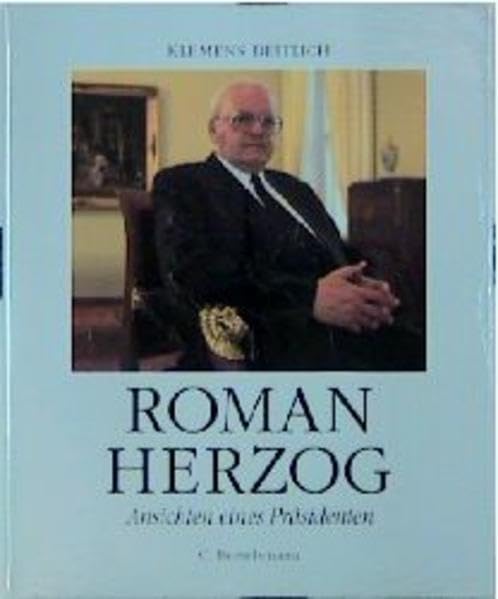 Roman Herzog. Ansichten eines Präsidenten Politics & History