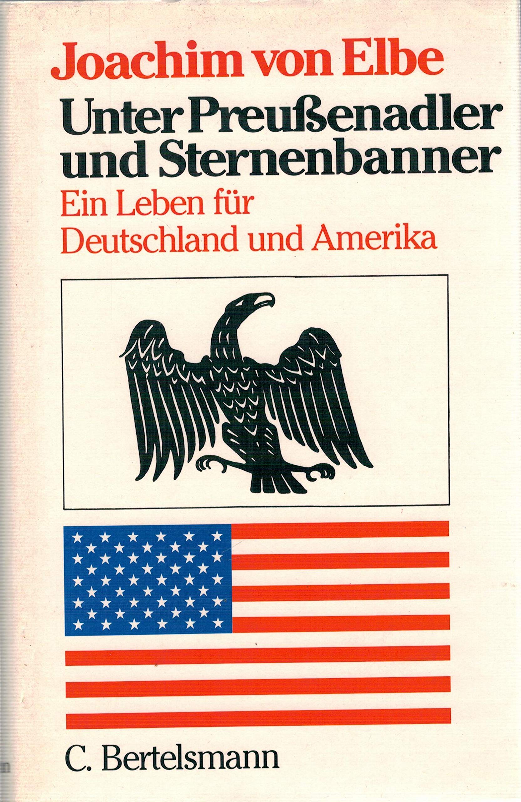 Unter Preussenadler und Sternenbanner: Ein Leben für Deutschland und Amerika Law