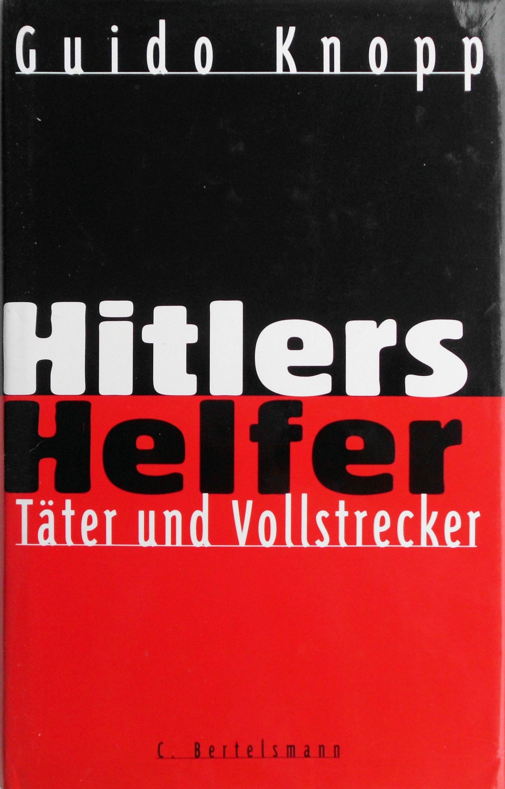 Hitlers Helfer: Täter und Vollstrecker Memories