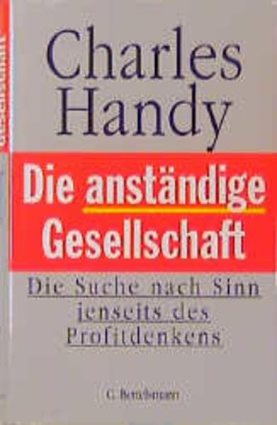 Die anständige Gesellschaft: Die Suche nach Sinn jenseits des Profitdenkens Politics & History