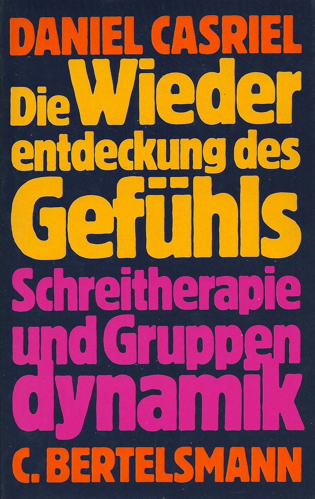 Die Wiederentdeckung des Gefühls. Schreitherapie und Gruppendynamik Medicine