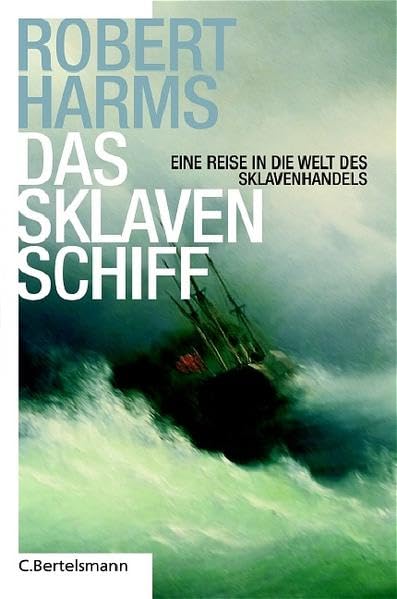 Das Sklavenschiff: Eine Reise in die Welt des Sklavenhandels (Hardcover Non-Fiction) Politics & History
