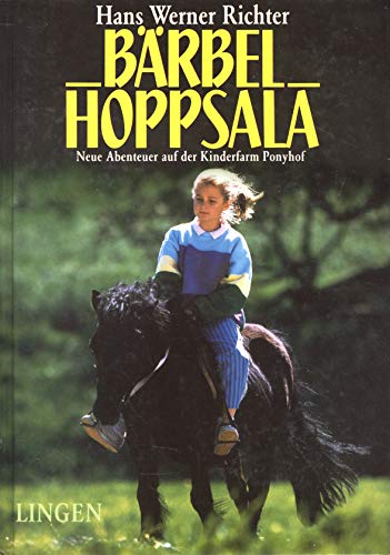Bärbel Hoppsala. Neue Abenteuer auf der Kinderfarm Ponyhof Books