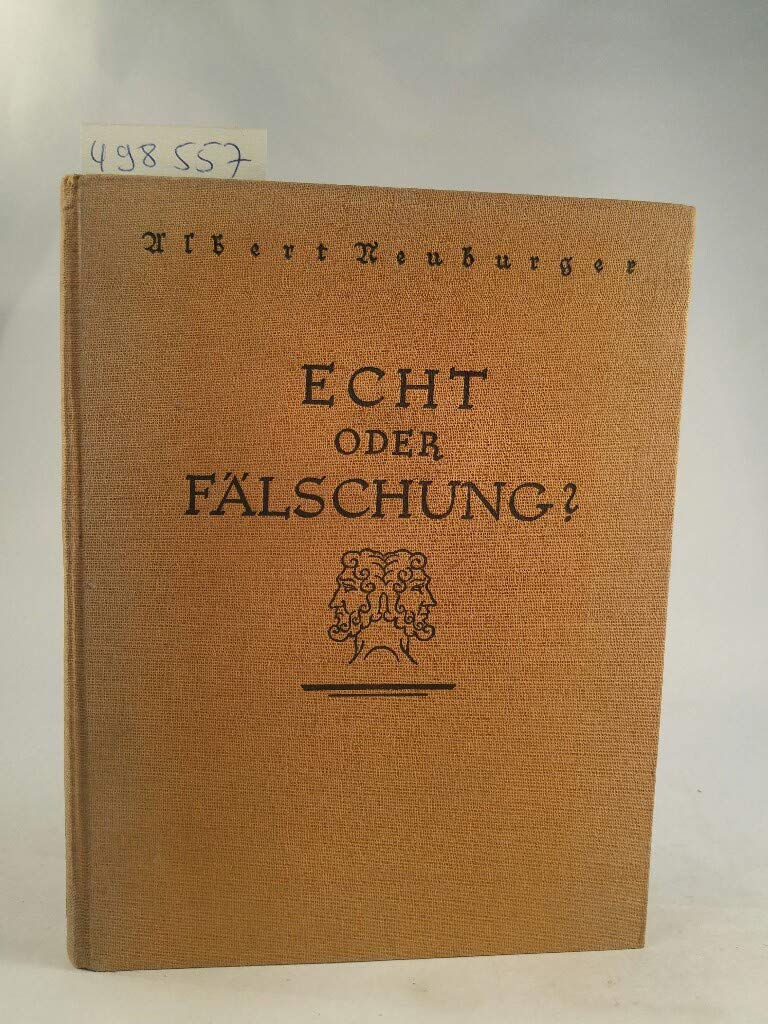 Echt oder Fälschung? Die Beurteilung, Prüfung und Behandlung von Altertümern und Kunstgegenständen. Ein Handbuch für Museumsleiter, Sammler, Liebhaber, Händler, Chemiker usw. Film, Art & Culture