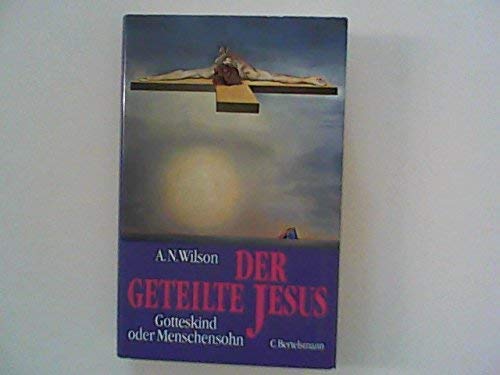 Der geteilte Jesus: Gotteskind oder Menschensohn Books