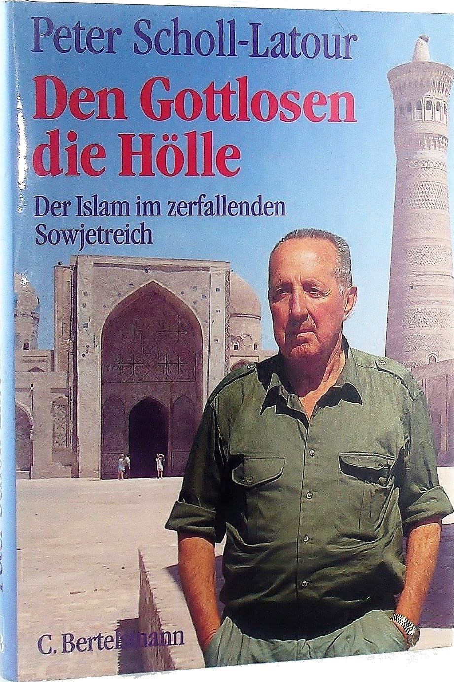 Den Gottlosen die Hölle: Der Islam im zerfallenden Sowjetreich Politics & History