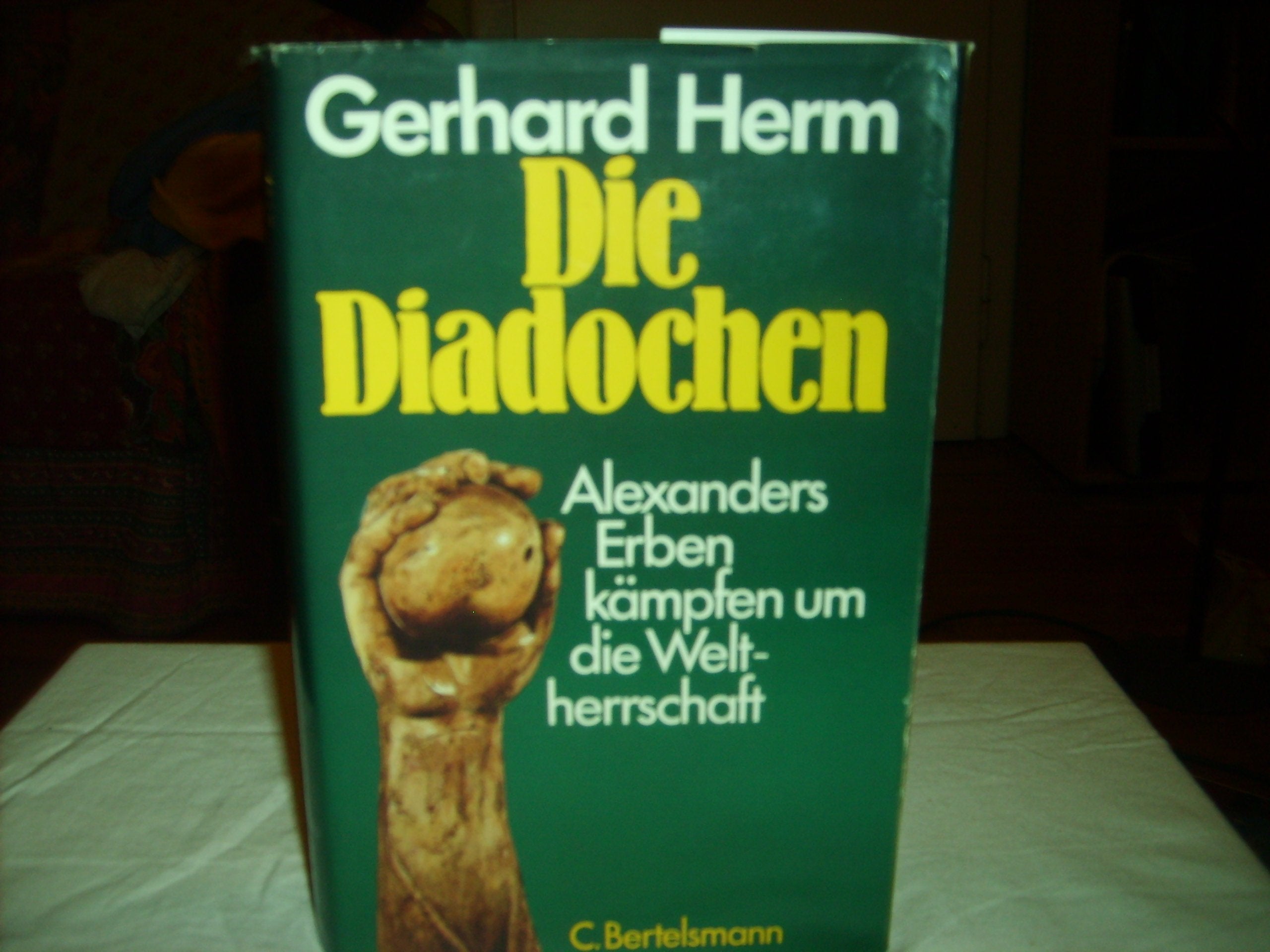 Die Diadochen. Alexanders Erben kämpfen um die Weltherrschaft Politics & History