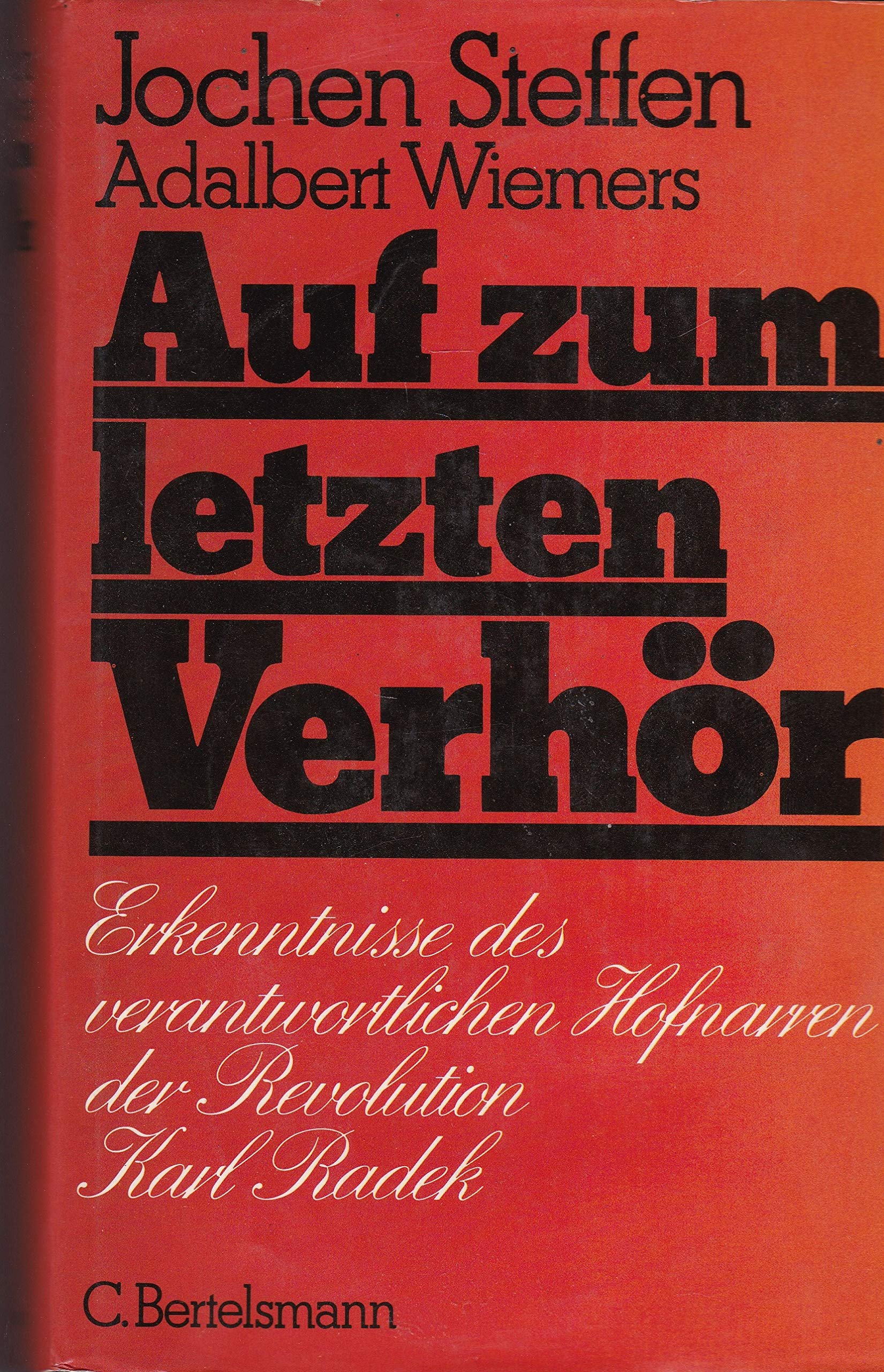 Auf zum letzten Verhör. Erkenntnisse des verantwortlichen Hofnarren der Revolution Karl Radek. Social Sciences