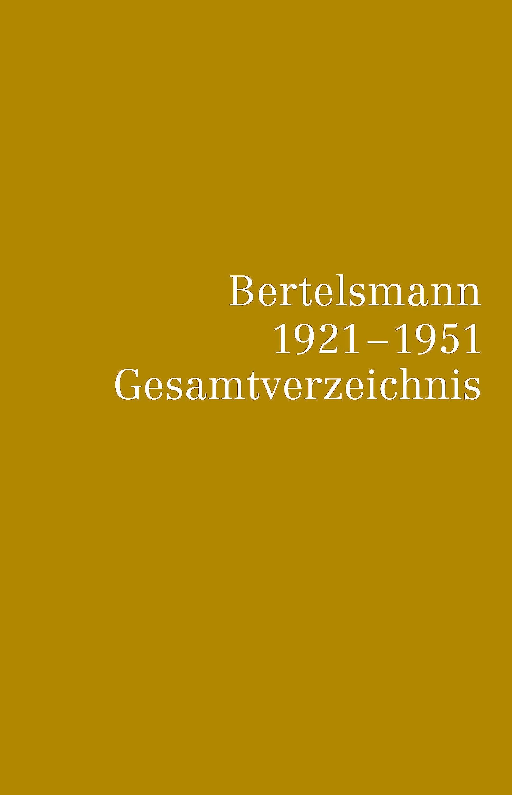 Bertelsmann 1921 - 1951 Gesamtverzeichnis Media & Communication