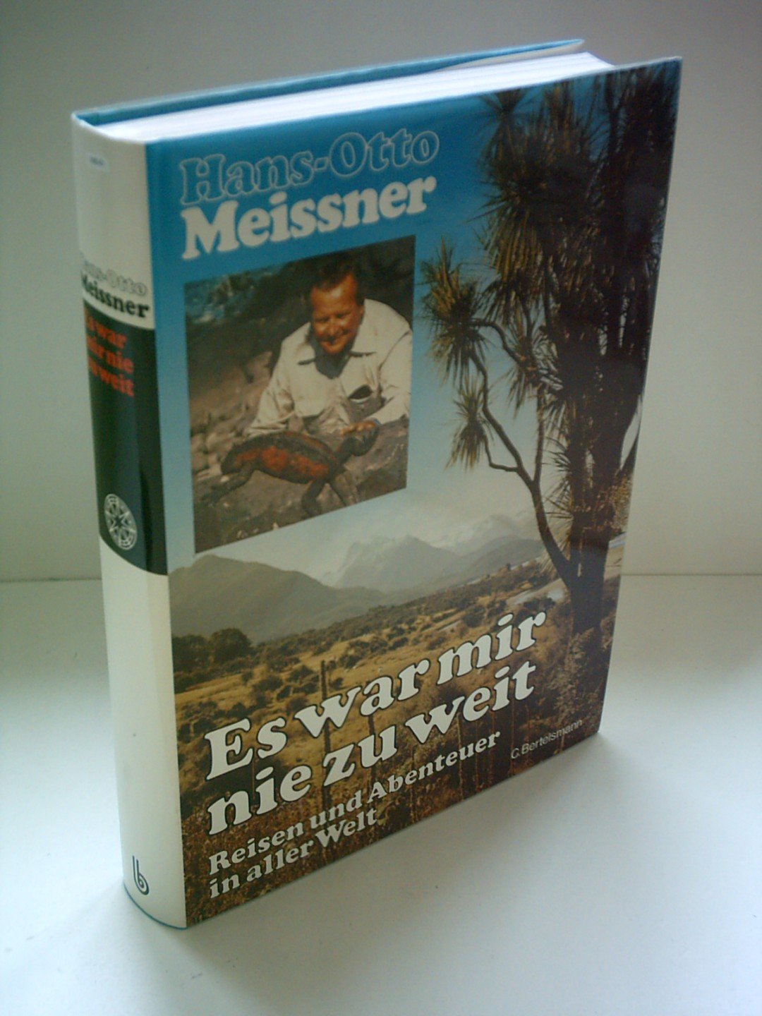 Es war mir nie zu weit. Reisen und Abenteuer in aller Welt. Travelogues