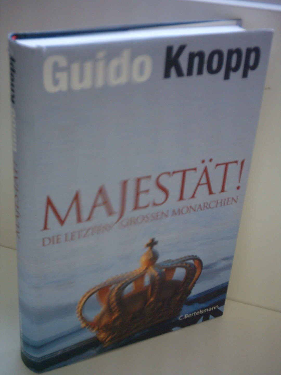 Majestät!: Die letzten großen Monarchien (Hardcover Non-Fiction) Memories