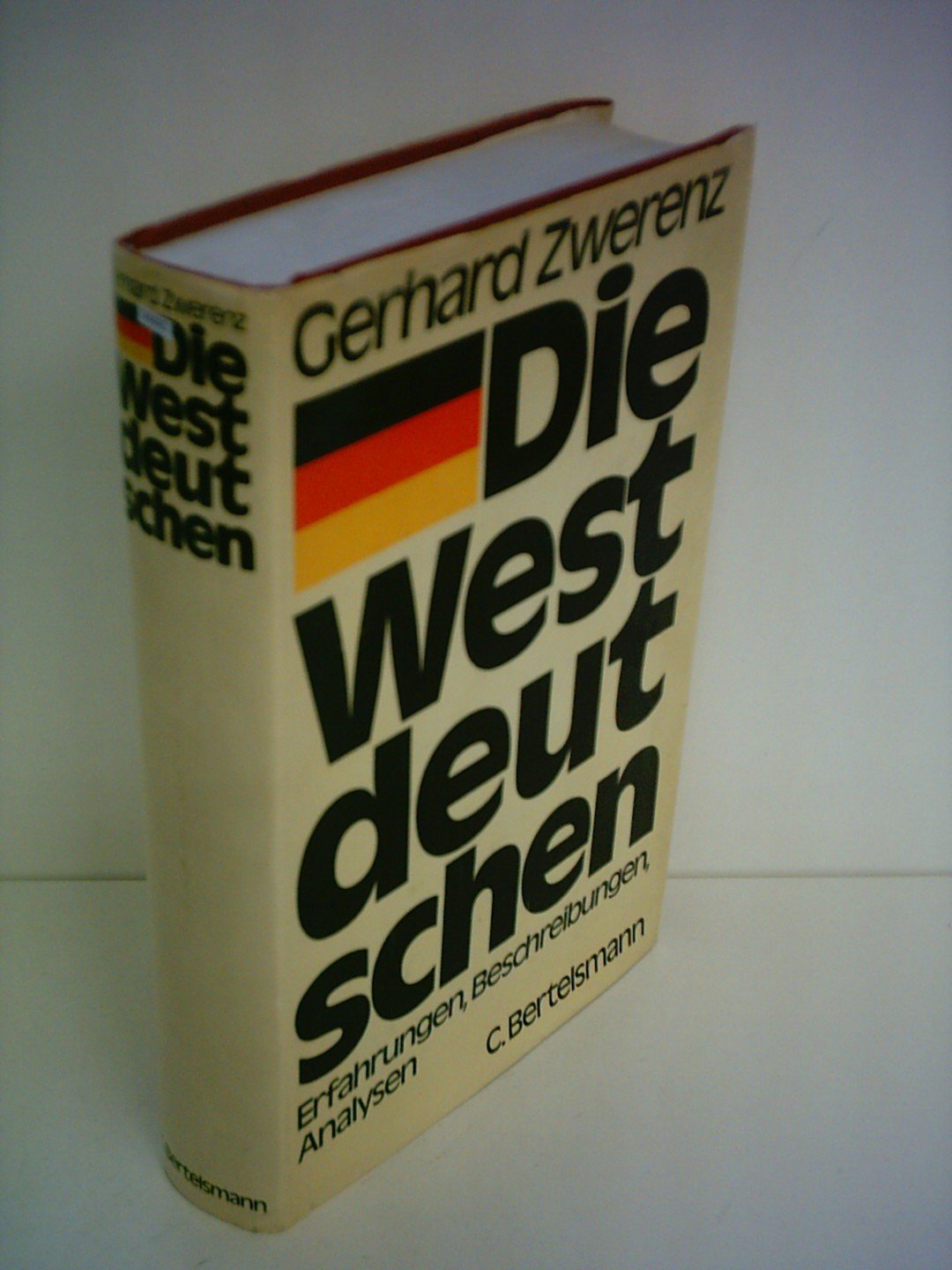 Die Westdeutschen. Erfahrungen, Beschreibungen, Analysen Politics & History