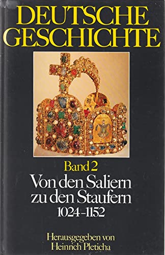 Von den Saliern zu den Staufern: 1024 - 1152 Politics & History