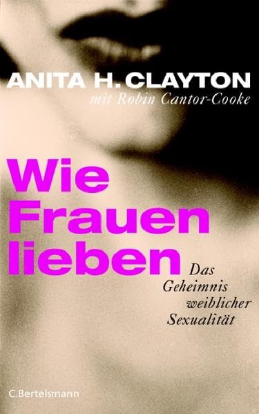 Wie Frauen lieben: Das Geheimnis weiblicher Sexualität (Hardcover Non-Fiction) Partnership & Love
