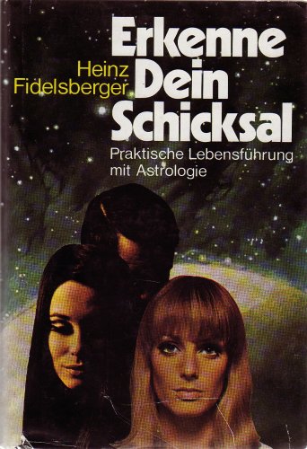 Erkenne Dein Schicksal. Praktische Lebensführung mit Astrologie Religion & Esotericism