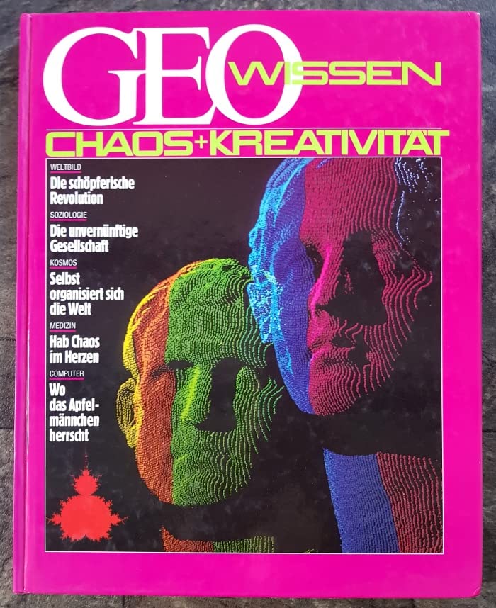 Geo Wissen: Chaos und Kreativität - Weltbild: Die schöpferische Revolution. Soziologie: Die unvernünftige Gesellschaft. Kosmos: Selbst organisiert sich die Welt. Medizin: Hab Chaos im Herzen Books