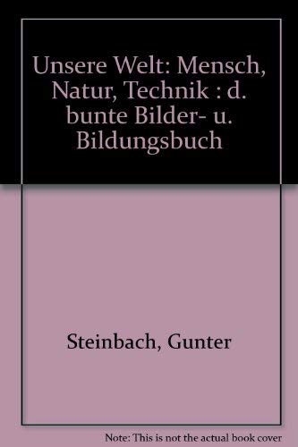 Unsere Welt. Mensch, Natur, Technik Books