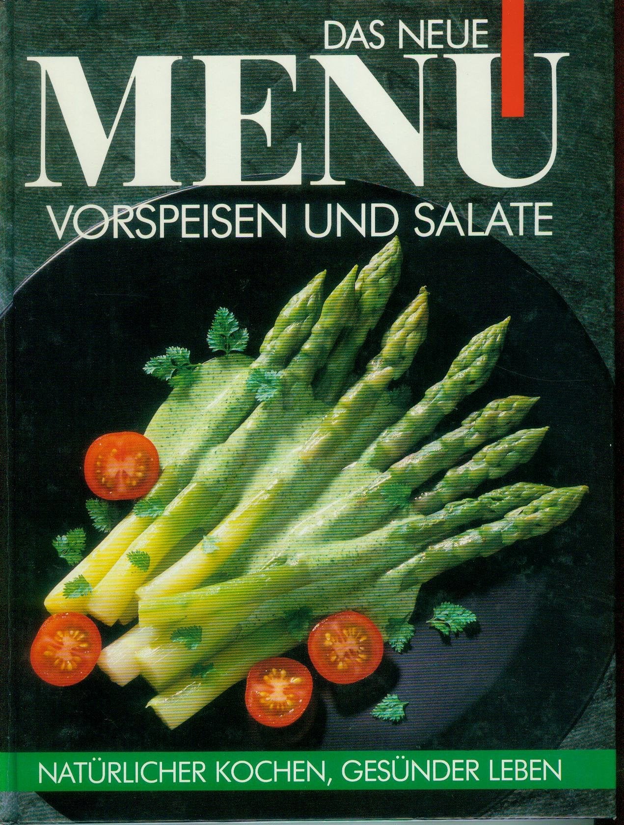 Menü - Natürlich kochen, gesünder leben (Vorspeisen und Salate) Books