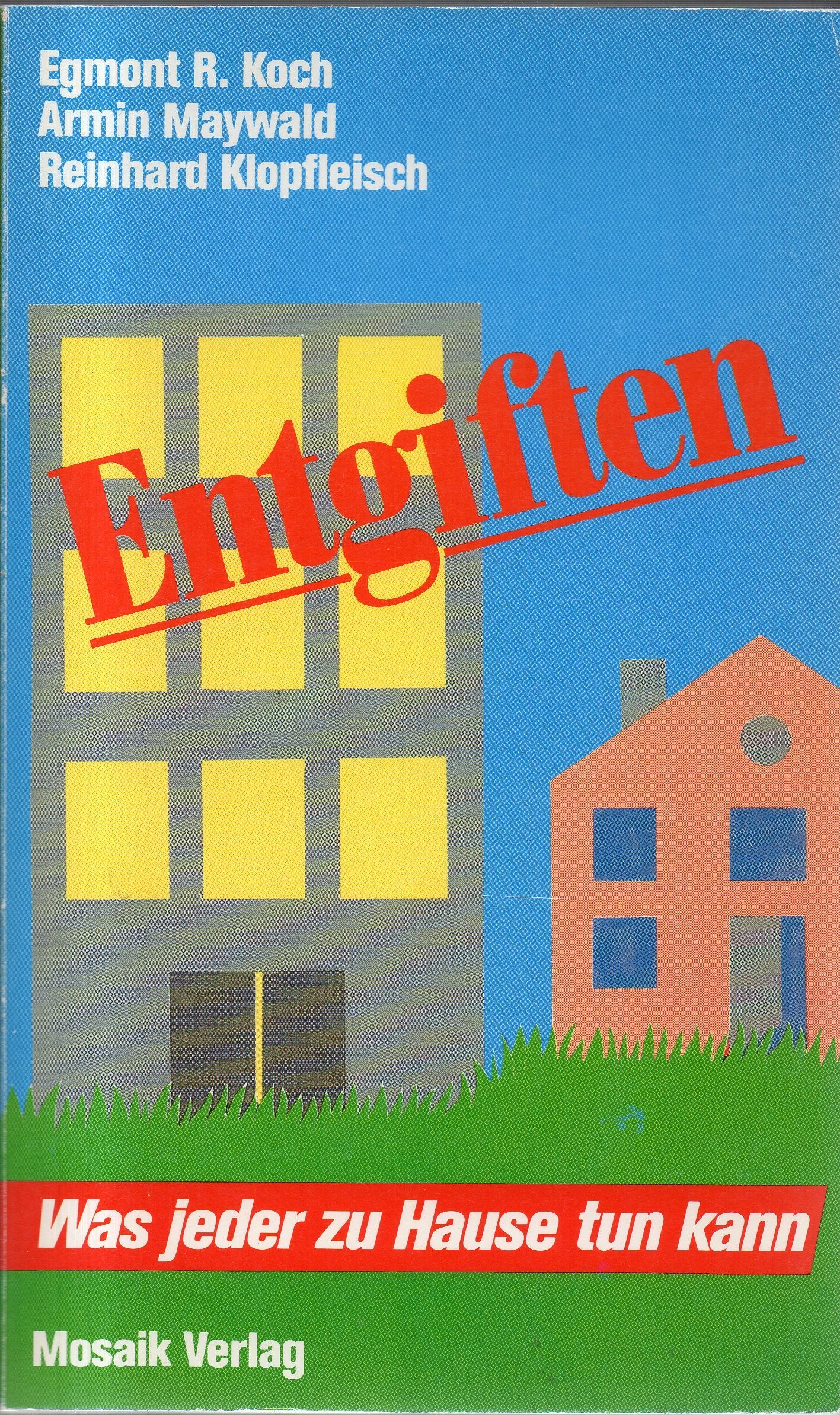 Entgiften : was jeder zu Hause tun kann. Books