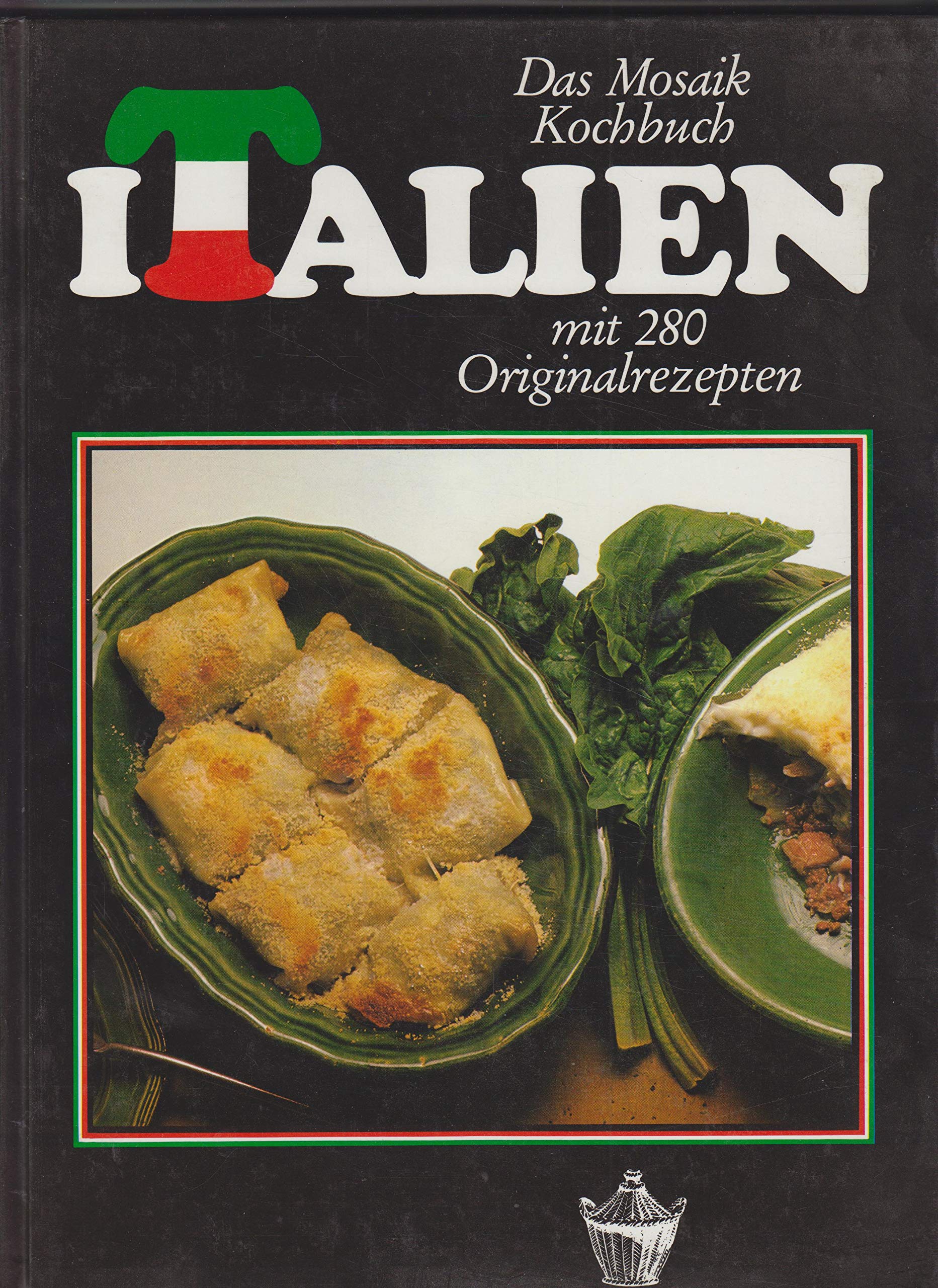Das Mosaik-Kochbuch Italien: Mit 280 Originalrezepten Cooking & Enjoying