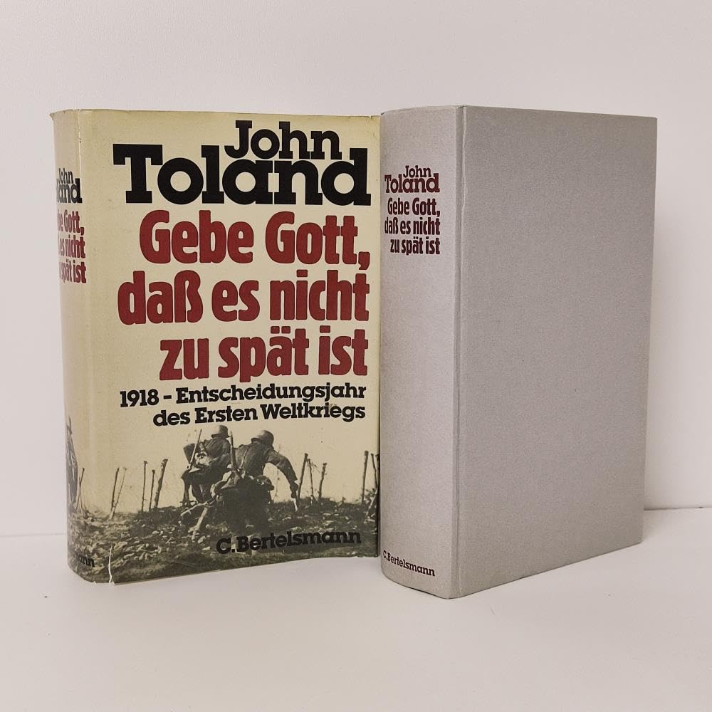 Gebe Gott, daß es nicht zu spät ist. 1918 - Entscheidungsjahr des Ersten Weltkriegs Politics & History