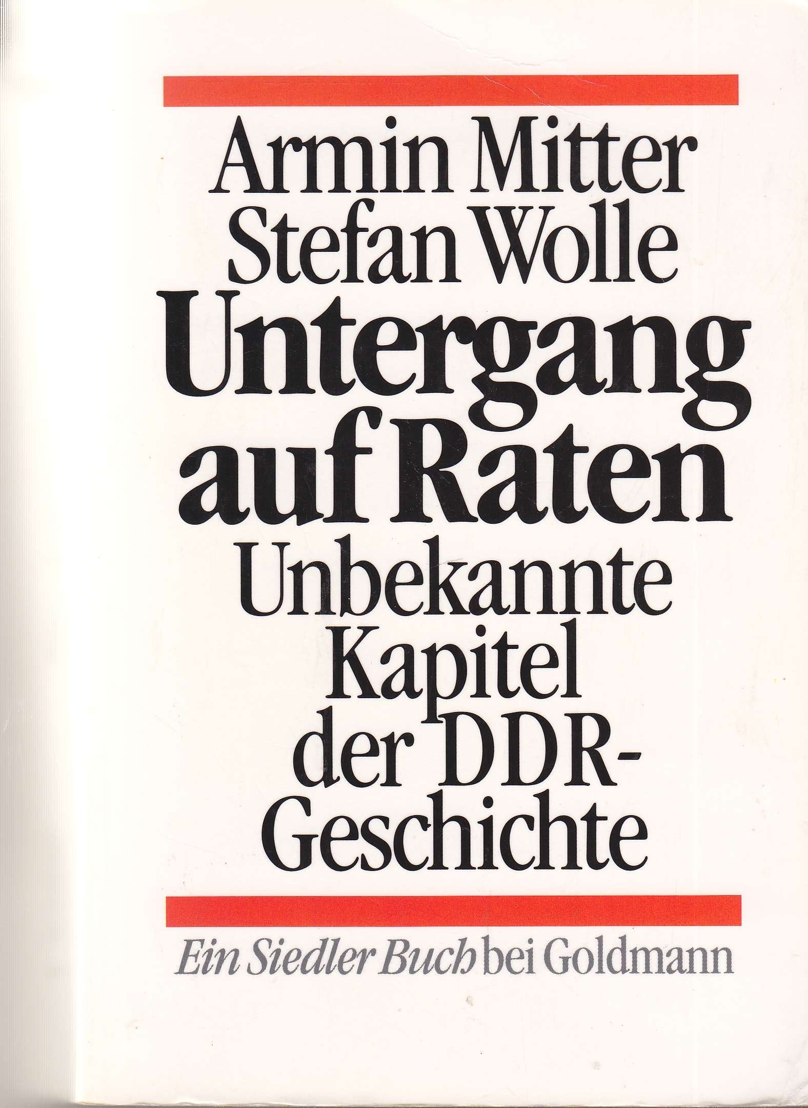 Untergang auf Raten: Unbekannte Kapitel der DDR-Geschichte German history