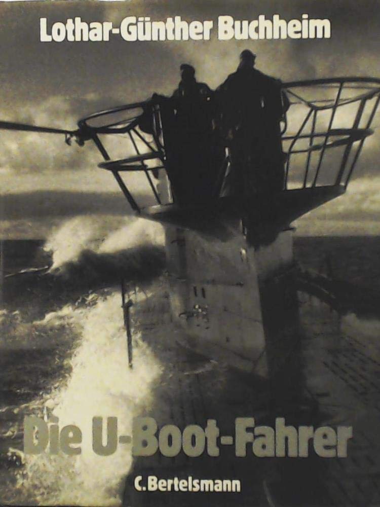 Die U-Boot-Fahrer: Die Boote, die Besatzungen und ihr Admiral Politics & History