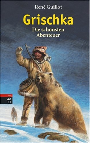 Grischka: Die schönsten Abenteuer in einem Band Novels & Short Stories