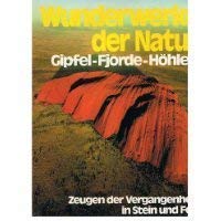 Gipfel - Fjorde - Höhlen (Reihe: Wunderwerke der Natur Band 1 ) Books