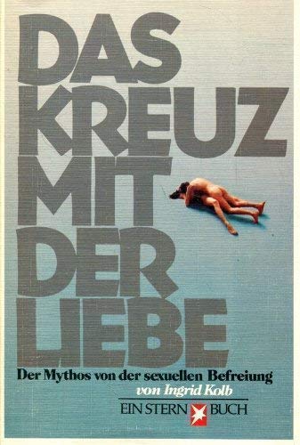 Das Kreuz mit der Liebe. Der Mythos von der sexuellen Befreiung Social Sciences