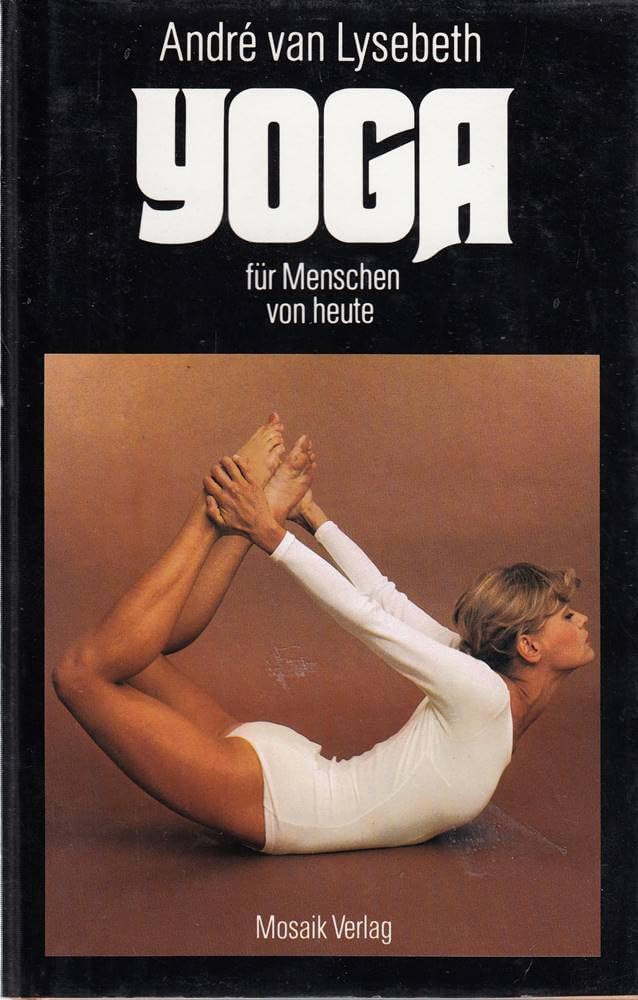 André van Lysebeth: Yoga für Menschen von heute Lifestyle