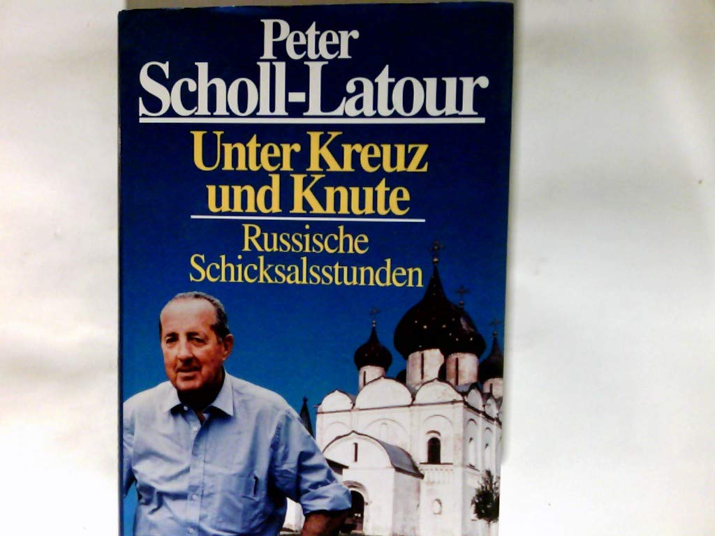 Unter Kreuz und Knute: Das neue Russland im Spiegel seiner Geschichte Politics & History