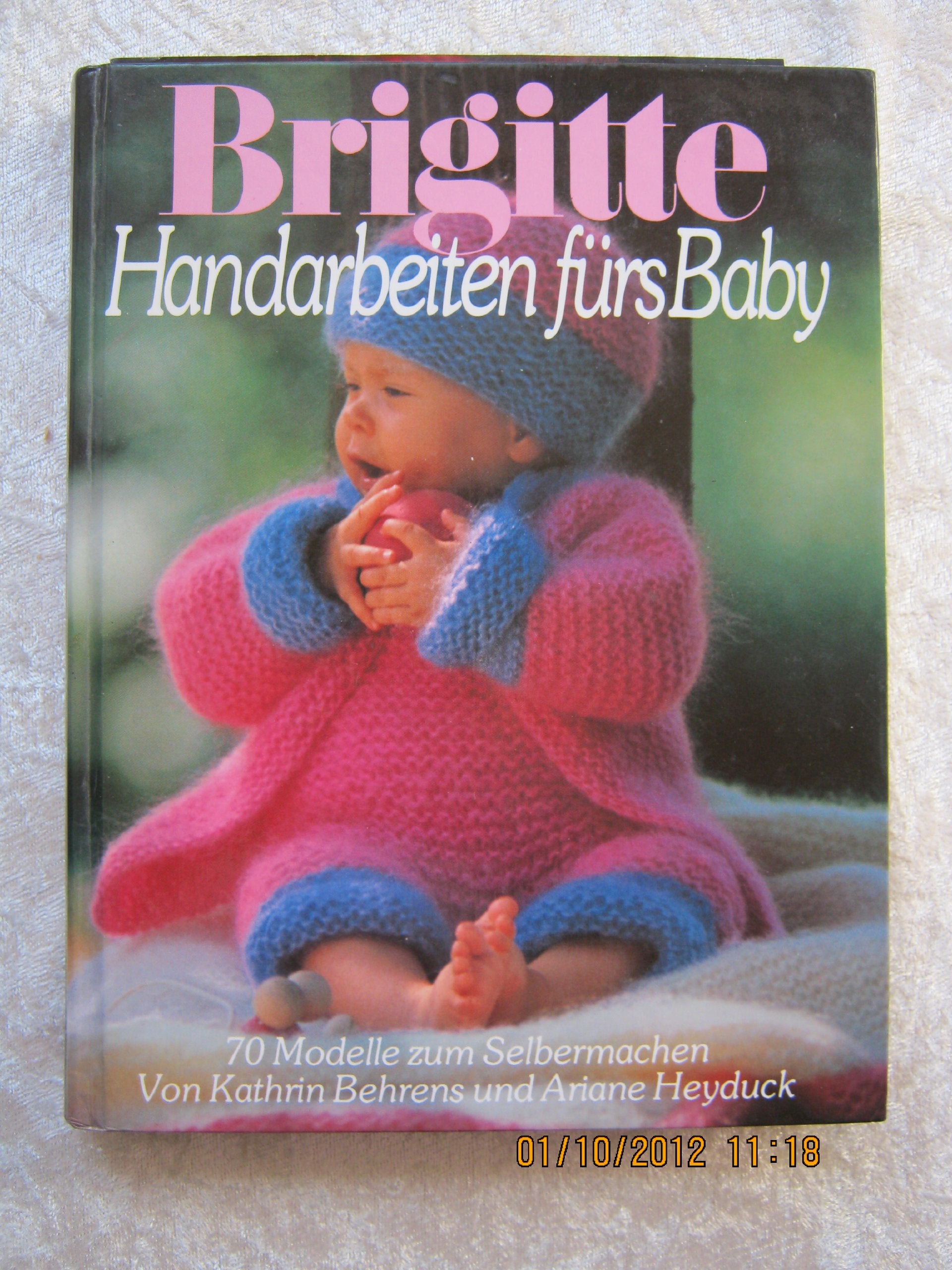 Handarbeiten fürs Baby: 70 Modelle zum Selbermachen (Brigitte Bücher) Hobbies & Crafts