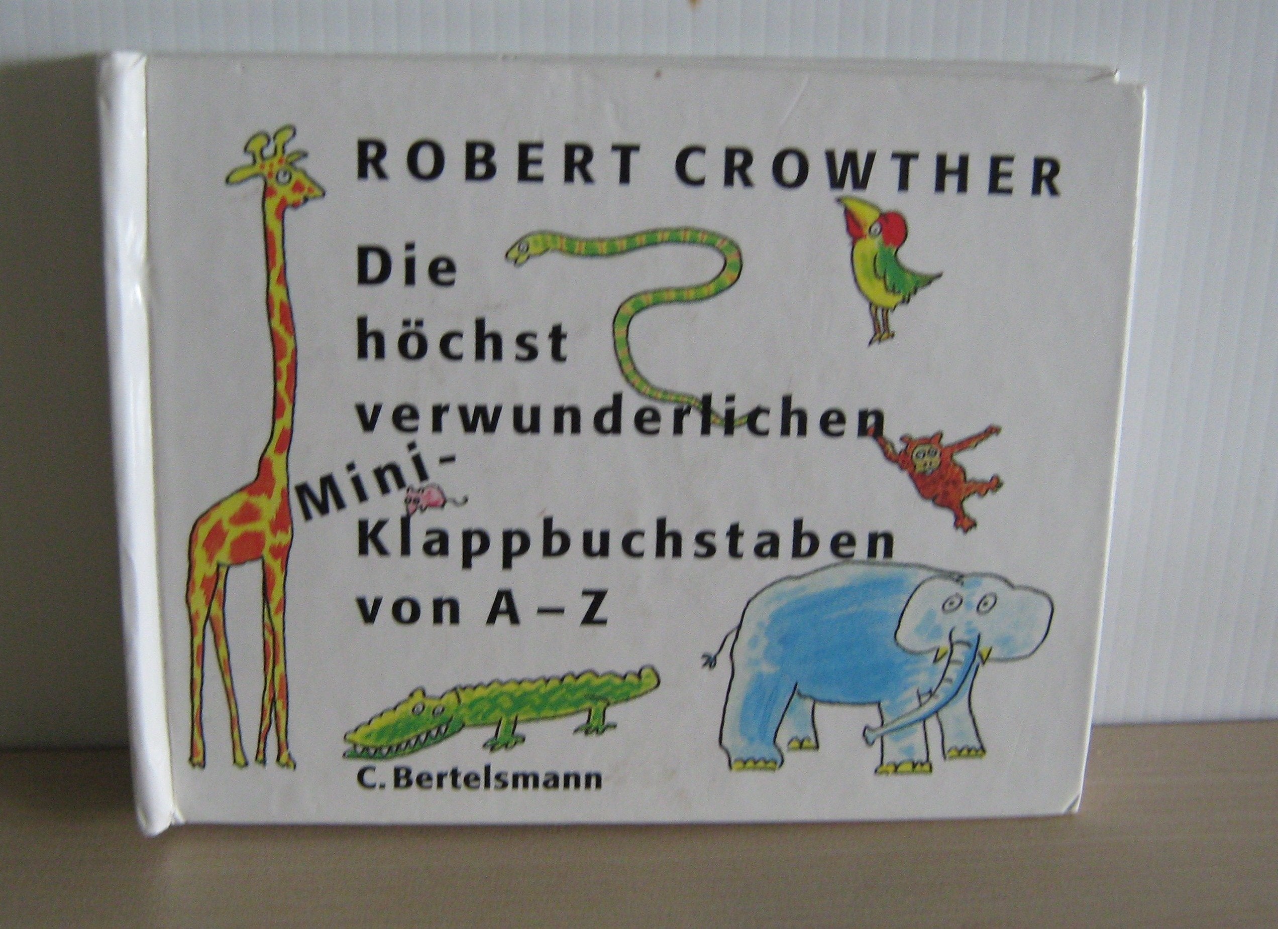 Die höchst verwunderlichen Mini-Klappbuchstaben von A - Z (Bertelsmann Kinder- und Jugend-Taschenbücher) Books