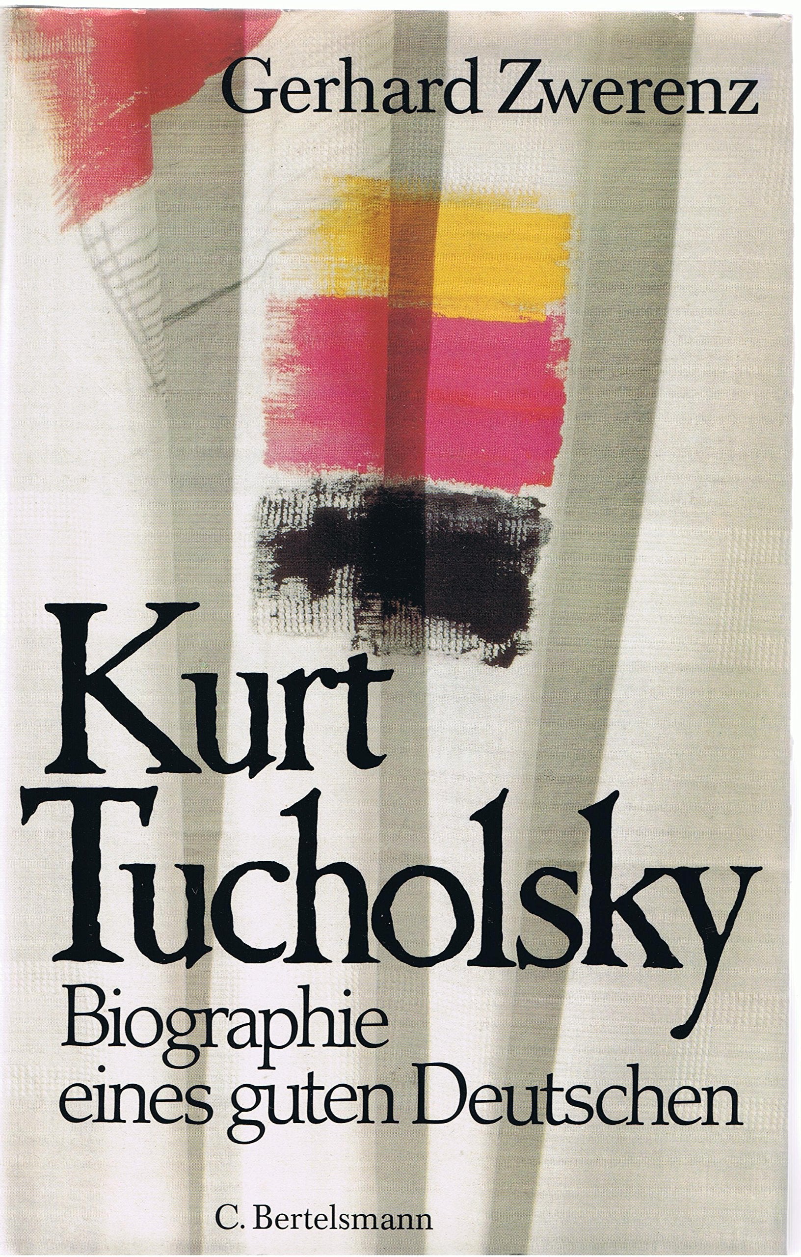 Kurt Tucholsky. Biographie eines guten Deutschen Art & Literature