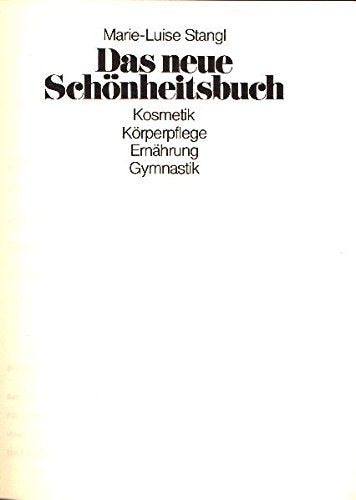 Das neue Schönheitsbuch. Kosmetik, Körperpflege, Ernährung, Gymnastik Medicine