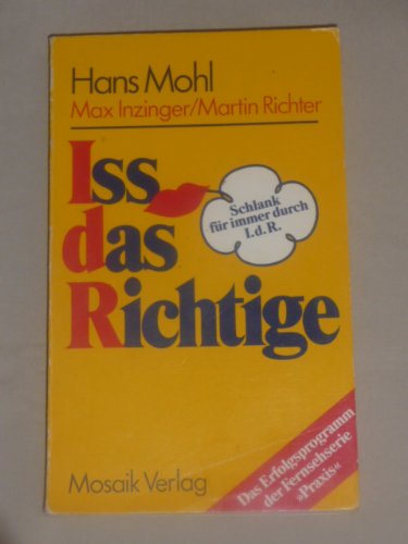Iss das Richtige. Schlank für immer durch I. d. R Books