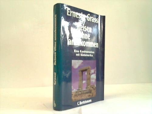 Reisen ohne anzukommen. Eine Konfrontation mit Südamerika Books