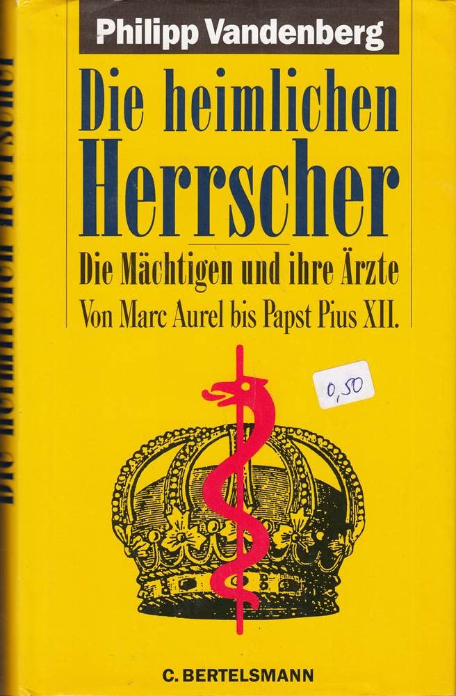Die heimlichen Herrscher: Die Mächtigen und ihre Ärzte Historical Fiction