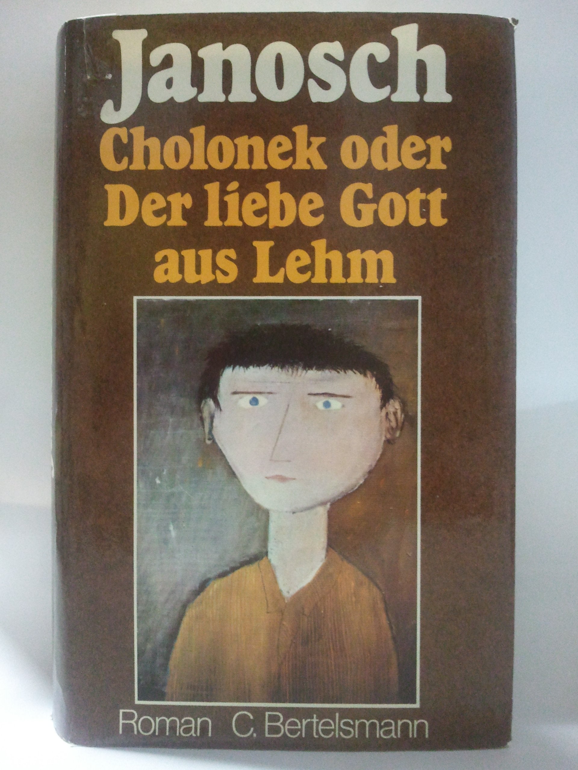 Cholonek oder Der liebe Gott aus Lehm Contemporary literature